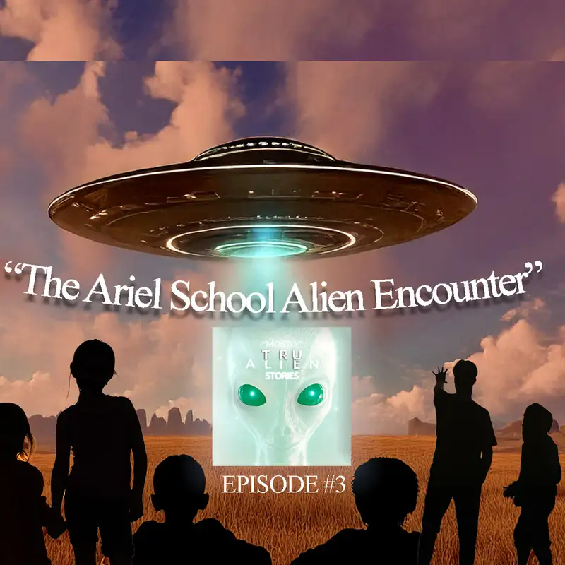 The "Ariel School Alien Encounter" Episode