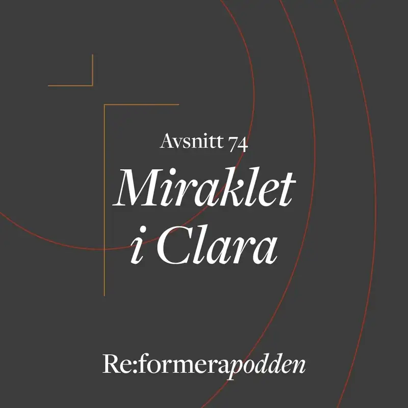 Avsnitt 74 - Miraklet i Clara. Nio kännetecken på kyrkor som växer, del 2/2