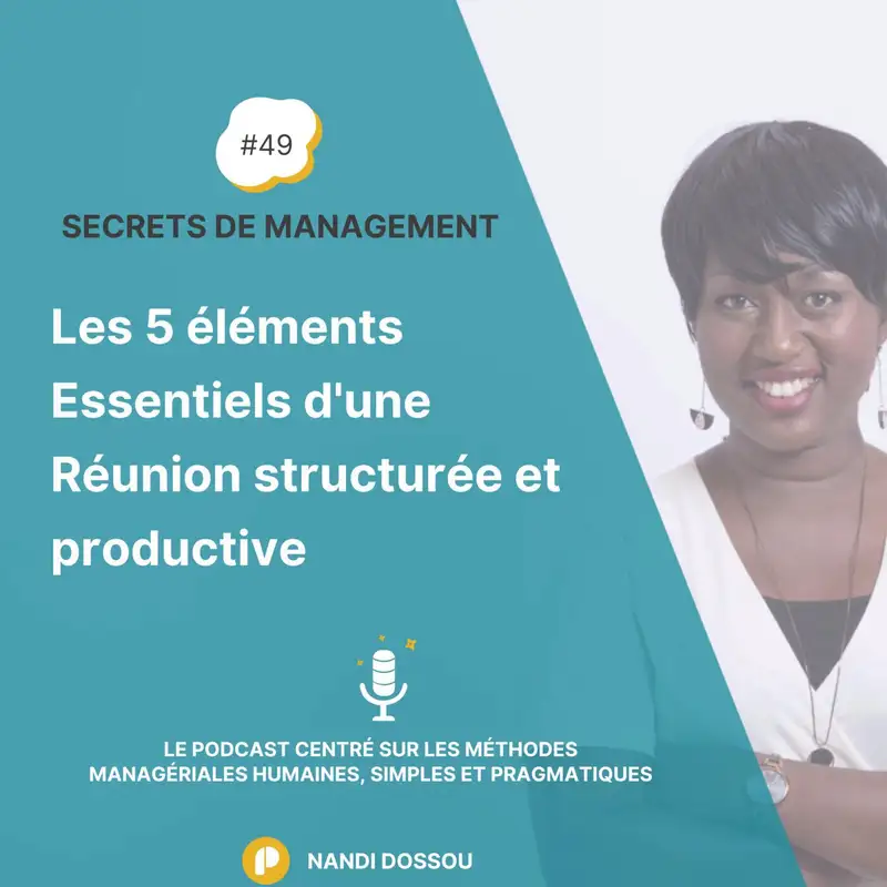 Ep49 - Les 5 elements Essentiels d'une réunion structurée et productive