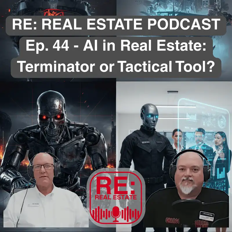 Ep. 44 - AI in Real Estate: Terminator or Tactical Tool?