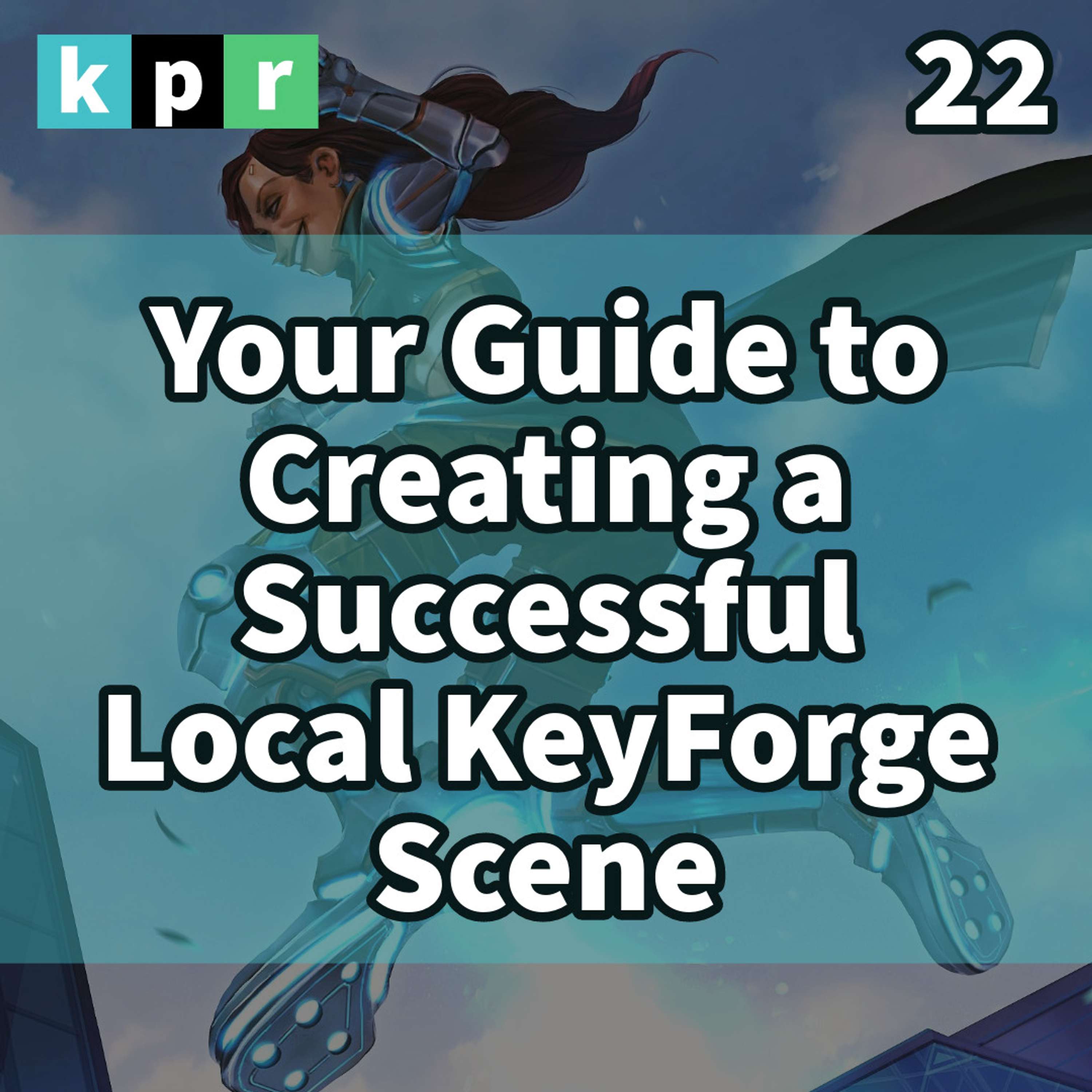 22. Your Guide to Creating a Successful Local KeyForge Scene