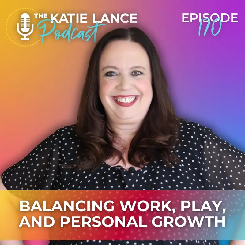 Balancing Work, Play, and Personal Growth