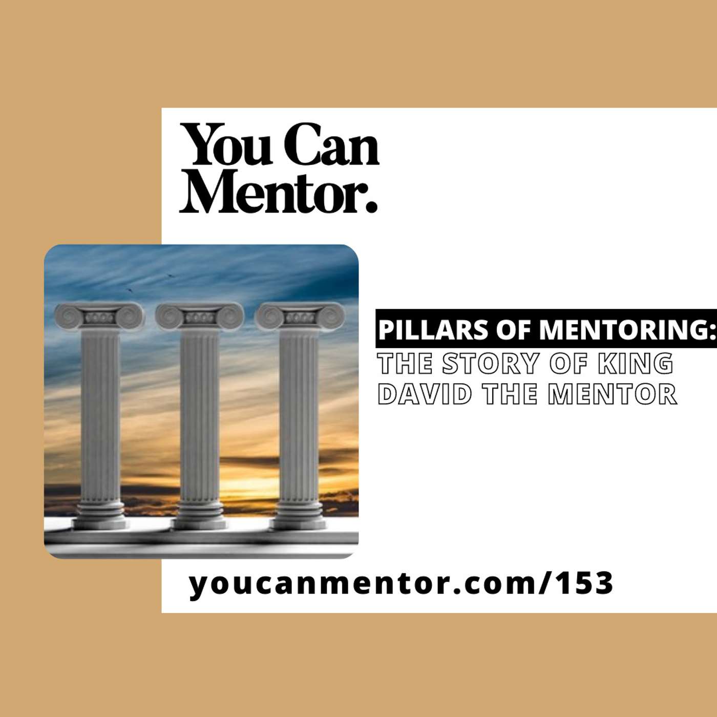 153. Pillars of Mentoring: The Story of King David the Mentor