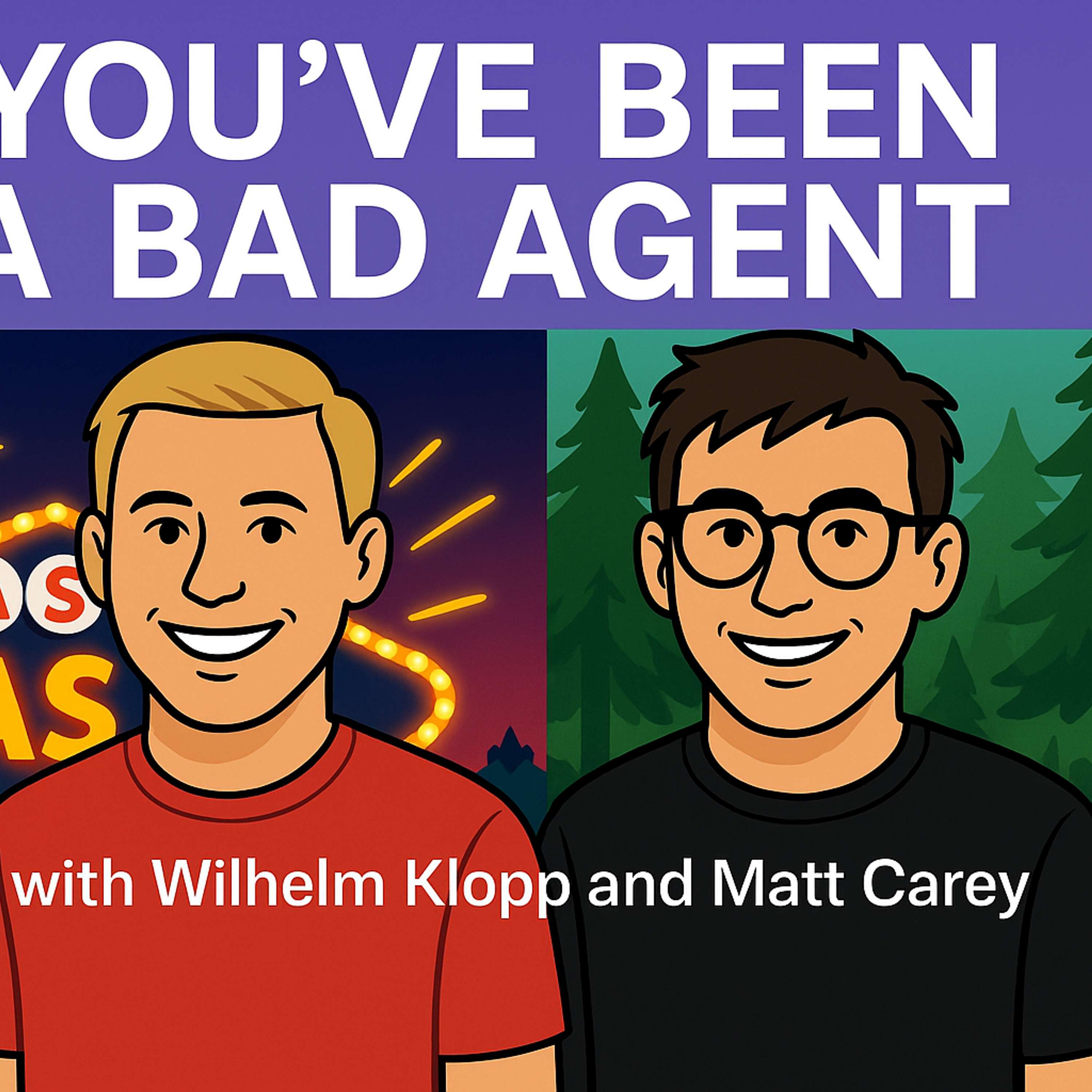 You\'ve Been a Bad Agent