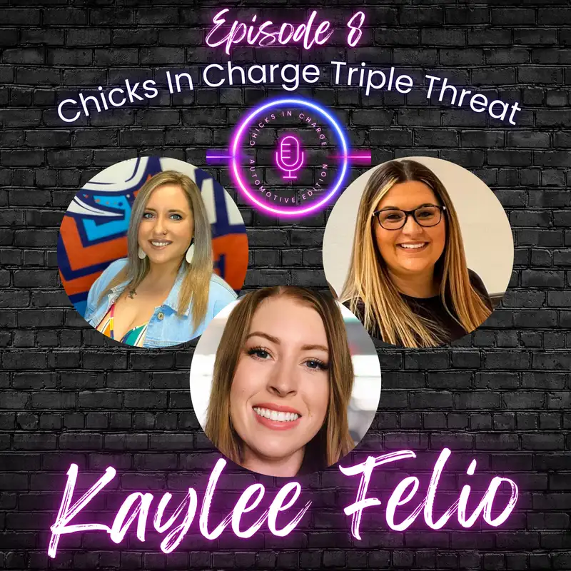 Episode 8: Chicks in Charge Triple Threat ft. Kaylee Felio