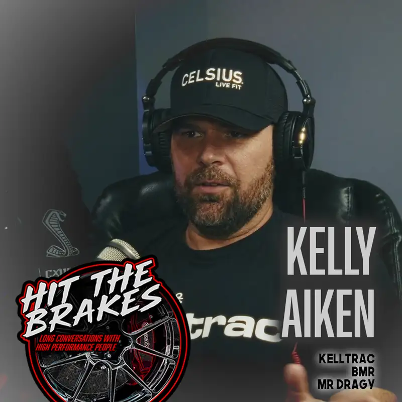 Kelly Aiken - Hit the Brakes Podcast - Kelltrac - BMR - Mr Dragy