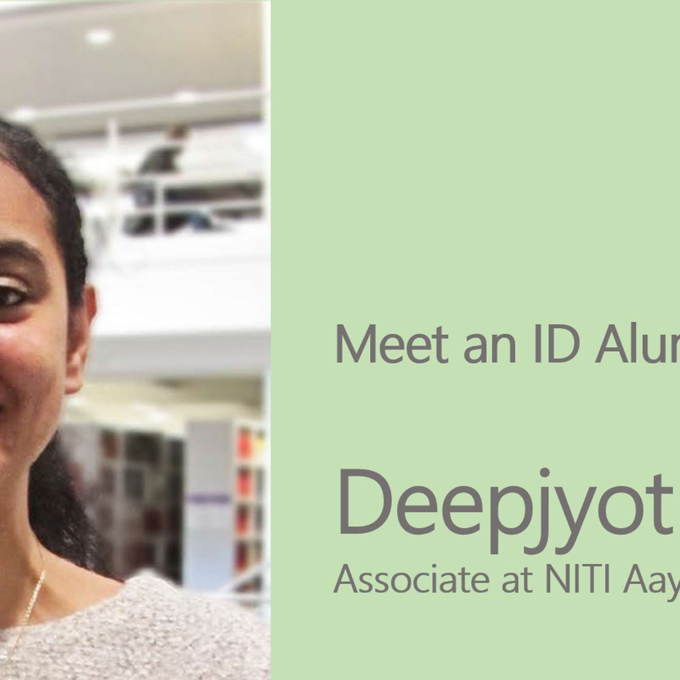 Meet an ID Alum: Deepjyot Kaur