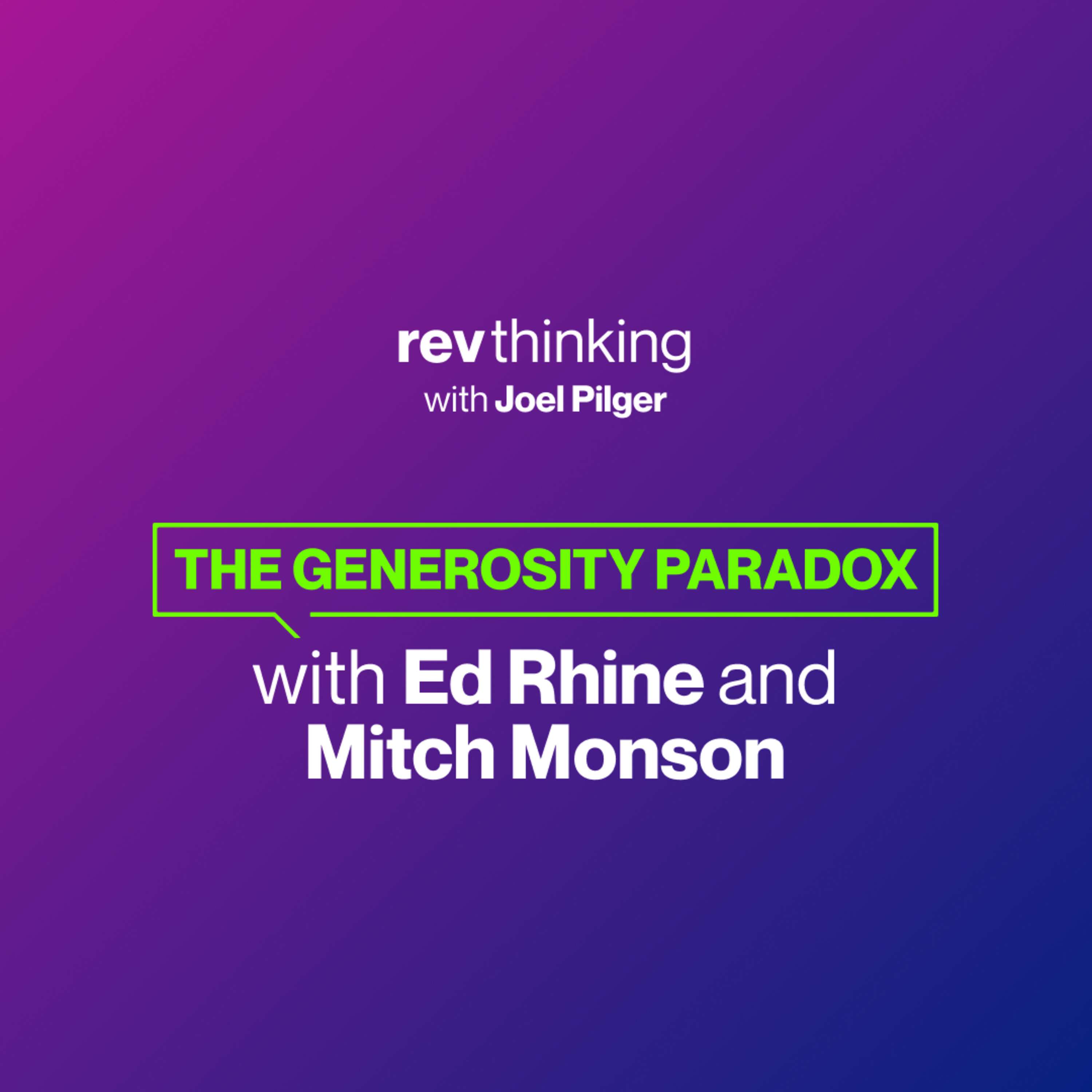 The Generosity Paradox with Ed Rhine and Mitch Monson