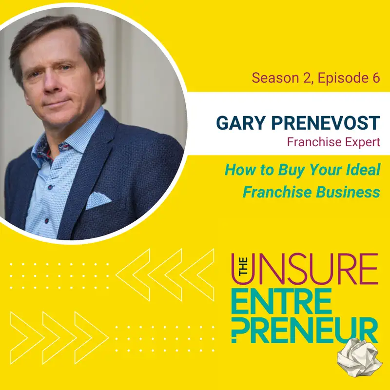 How to Buy Your Ideal Franchise Business (w/ Gary Prenevost)