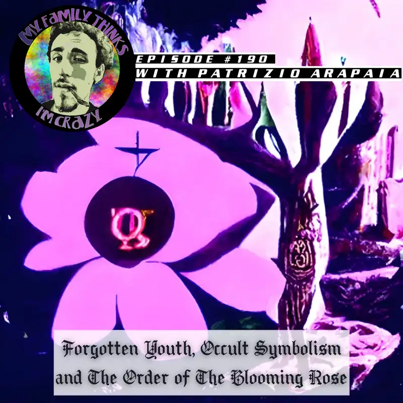 Patrizio Arpaia | Forgotten Youth, Occult Symbolism and The Order of The Blooming Rose