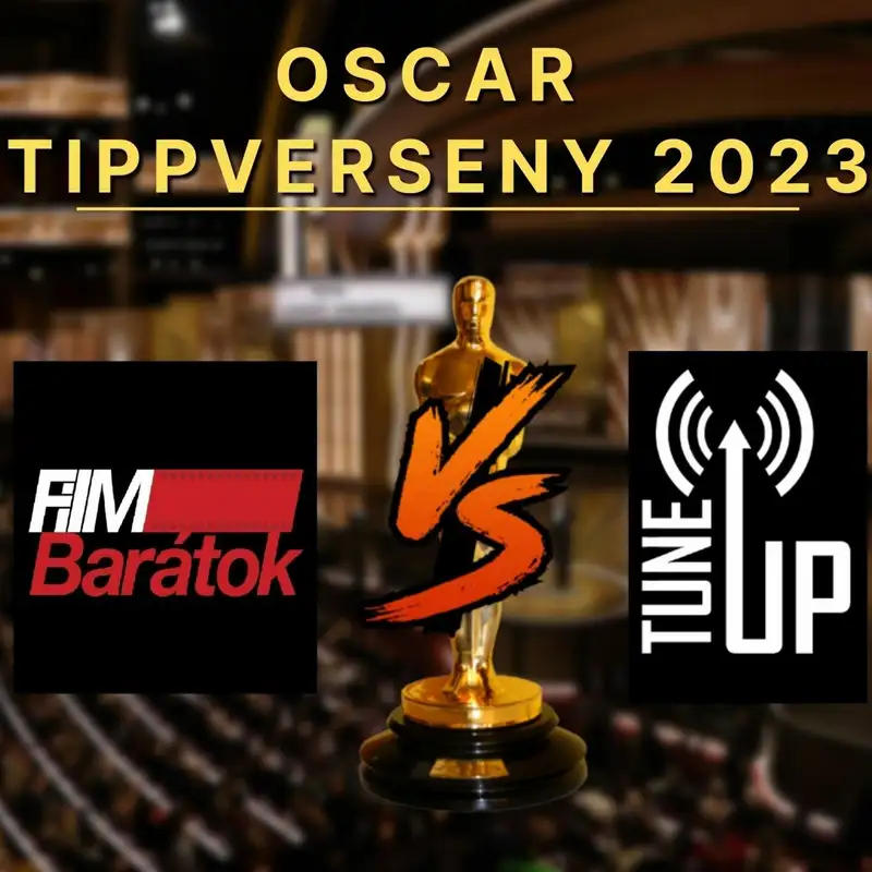 A 2023-as Filmbarátok - Tune Up Oscar tippverseny végeredménye (vendég: Gergő)