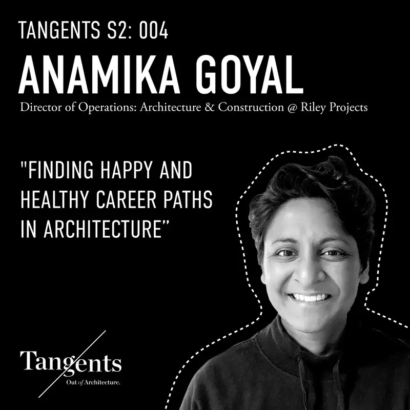 Finding Happy & Healthy Career Paths in Architecture with Riley Projects’ Anamika Goyal