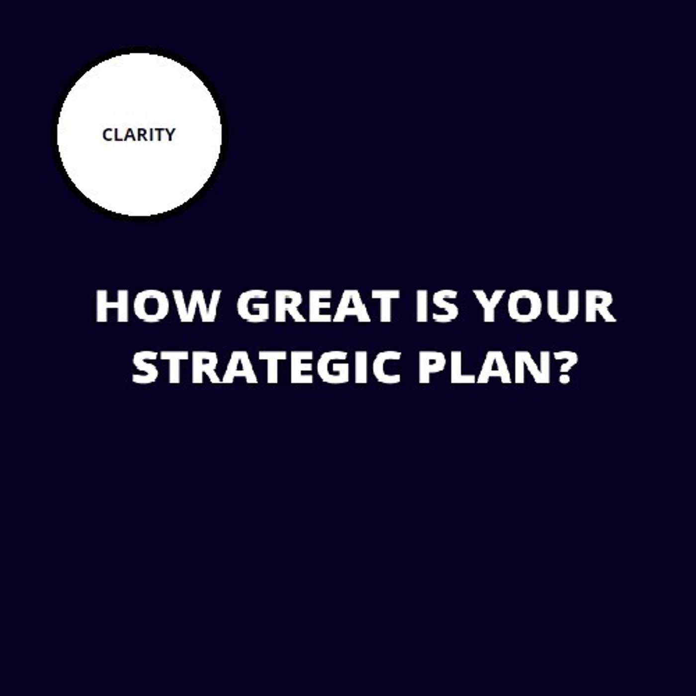 53. How great is your Strategic Plan?