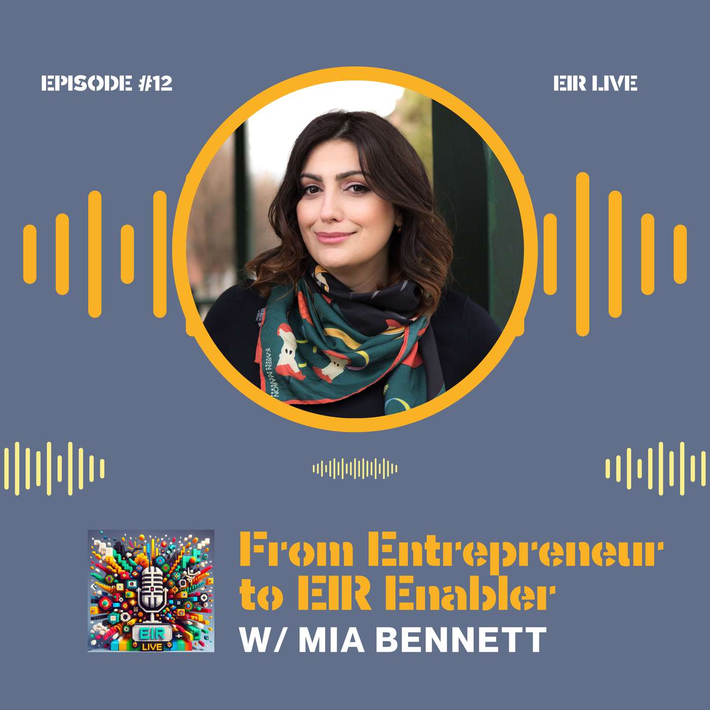 Episode 12 - From Entrepreneur to EIR Enabler with Mia Bennett
