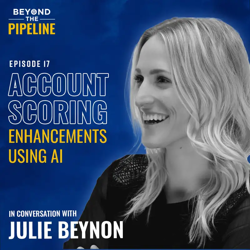 Evolution of Account Scoring and its enhancements using AI with Julie Beynon