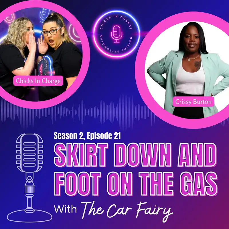 Skirt Down and Foot on the Gas ft. Crissy "The Car Fairy" Burton