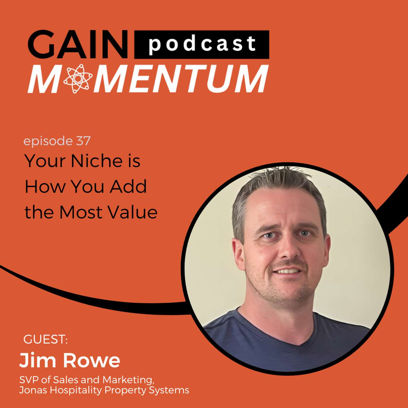 Your Niche is How You Add the Most Value | with Jim Rowe