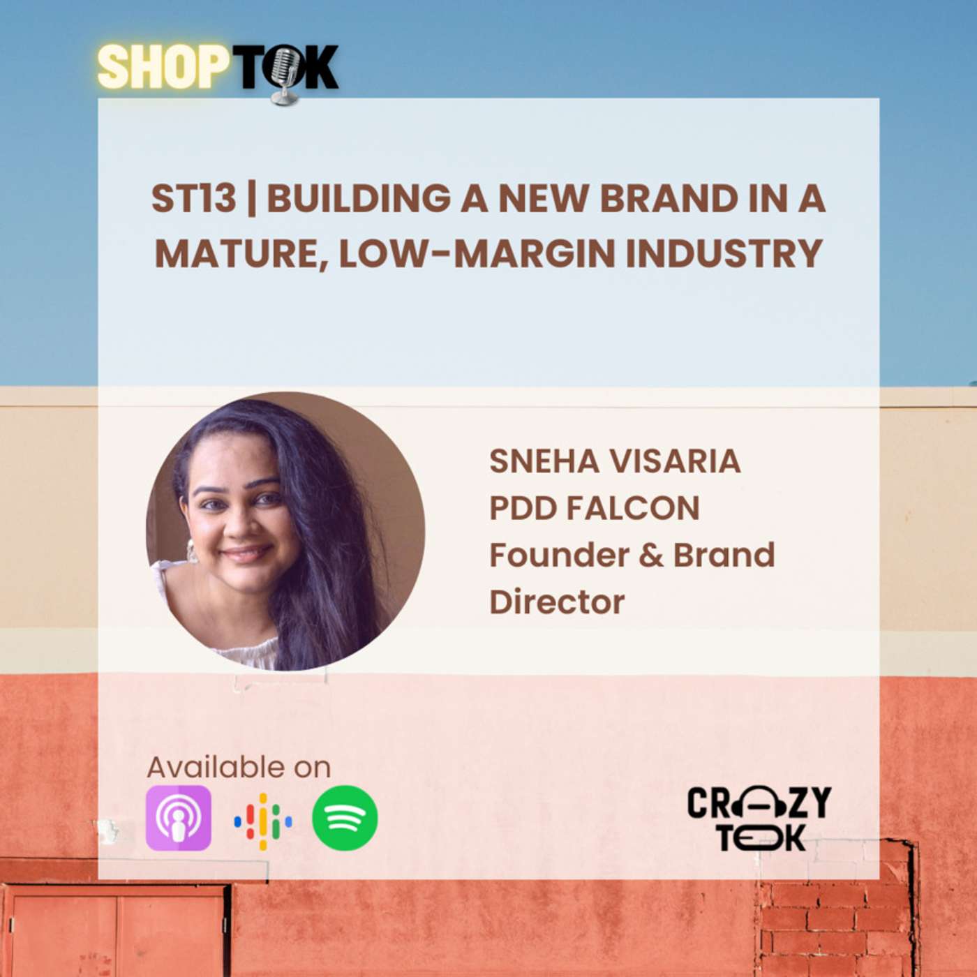 ST13 | Sneha Visaria on Building a New Brand in a Mature, Low-Margin Industry