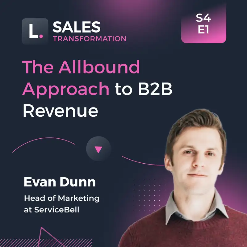 The Allbound Approach to B2B Revenue - Evan Dunn, Head of Marketing at ServiceBell