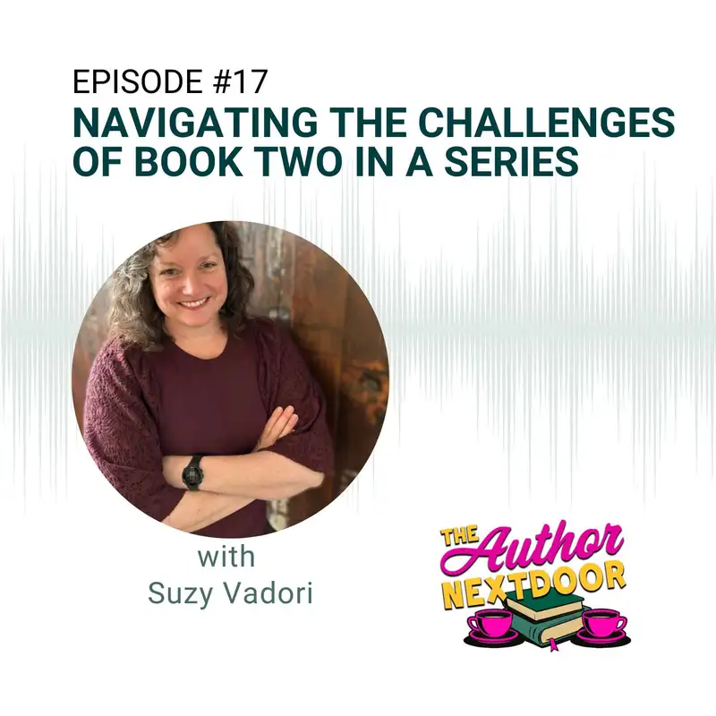 Episode 017 Navigating The Challenges of Book Two in A Series