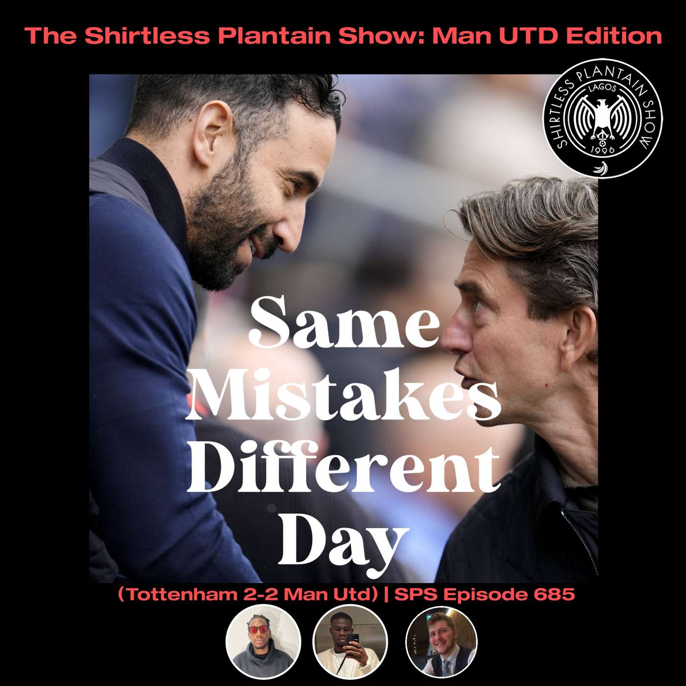 Same Mistakes Different Day (Tottenham 2-2 Man Utd) | SPS Episode 685
