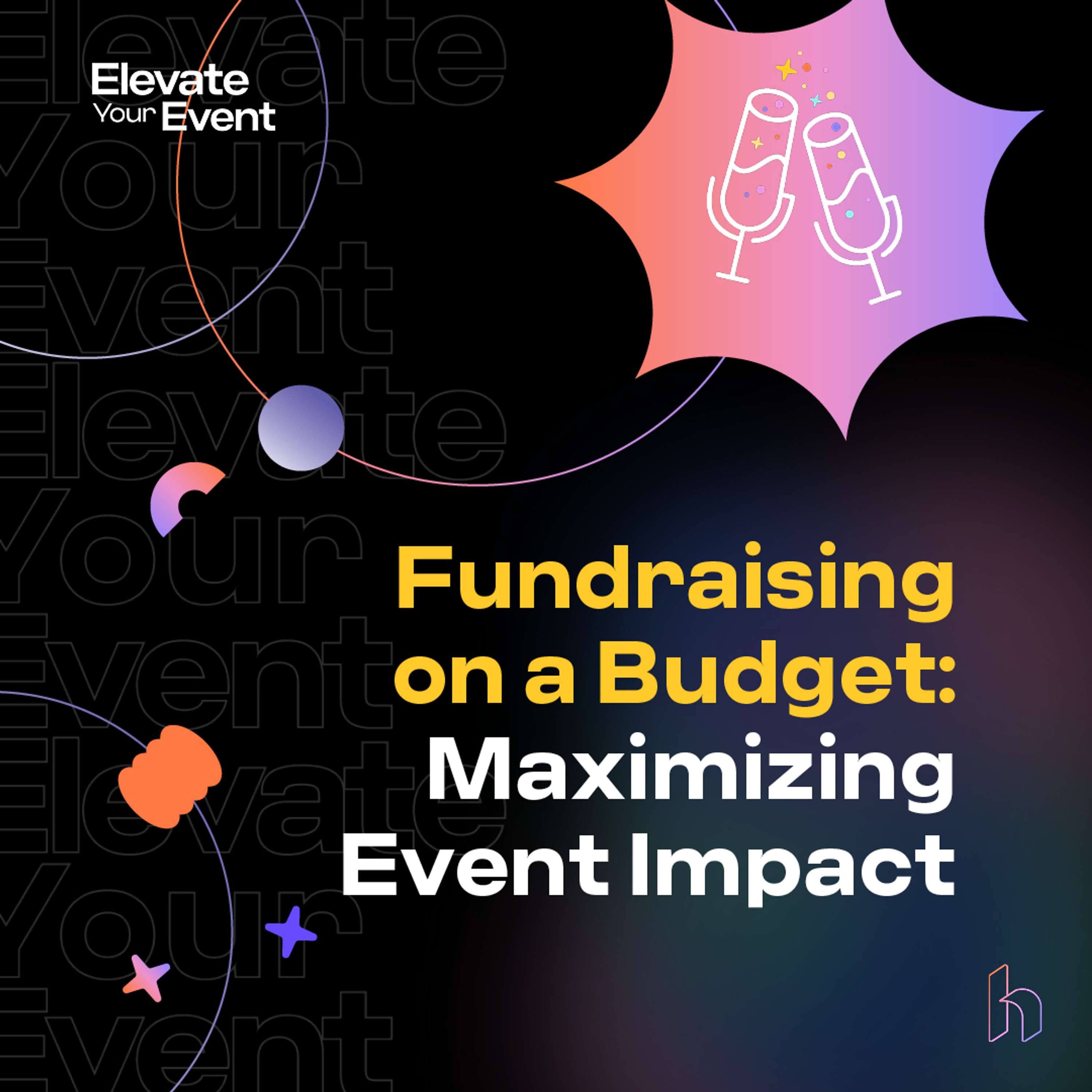 Fundraising on a Budget: Maximizing Event Impact