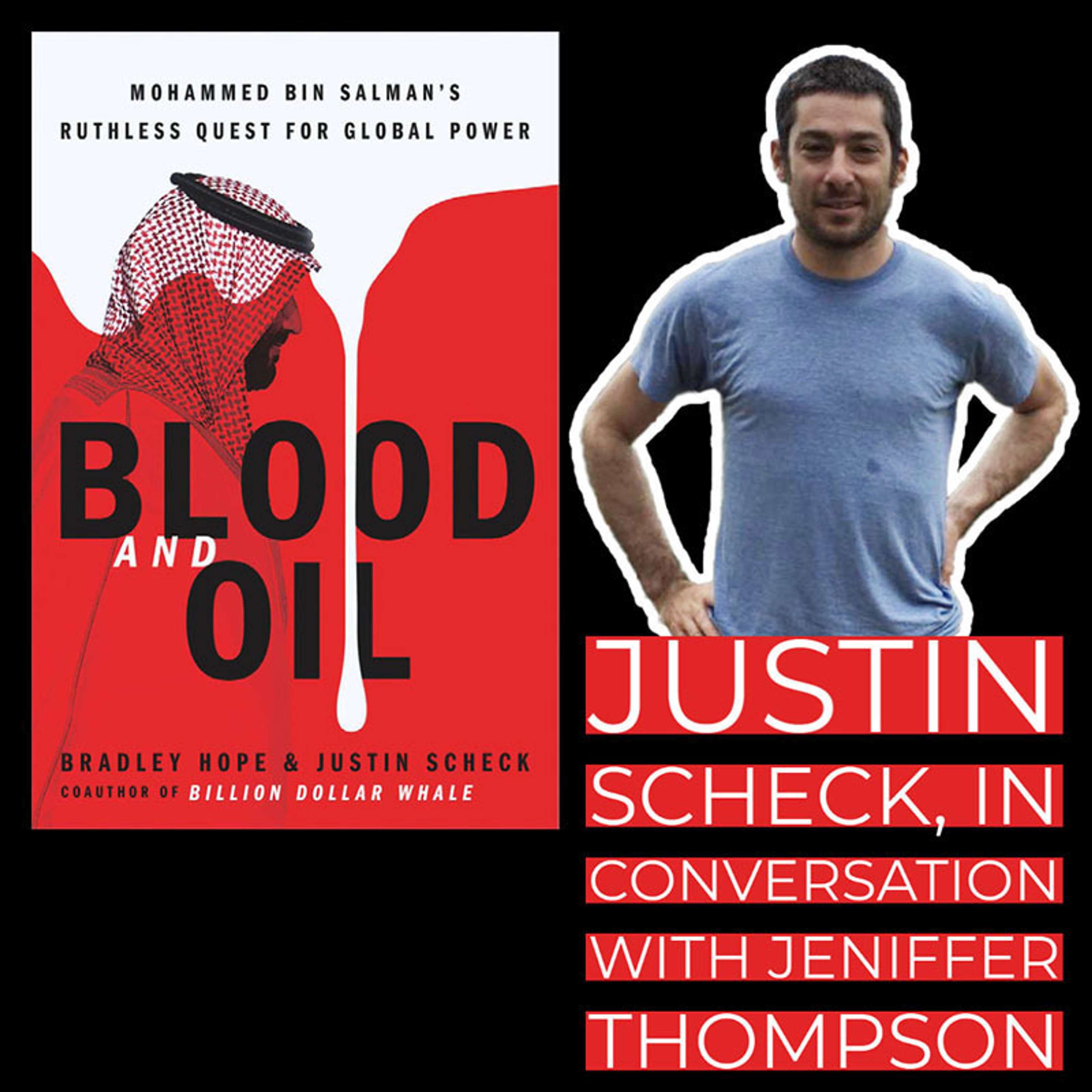 032 - Justin Scheck - WSJ Reporter and Coauthor of Blood and Oil - podcast episode cover