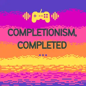 Completionism, Completed