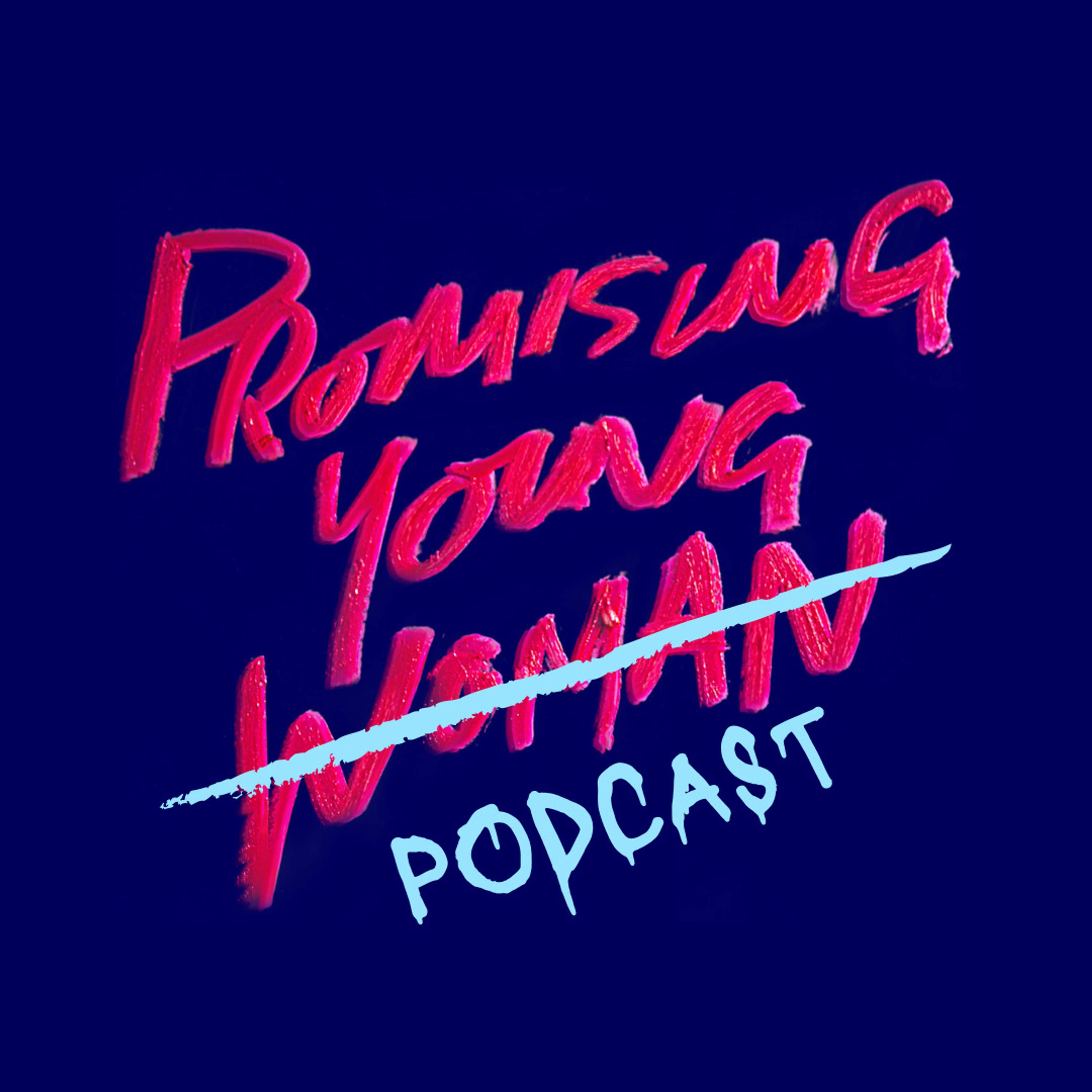 Promising Young Podcast #1 - A Woman’s Worst Nightmare