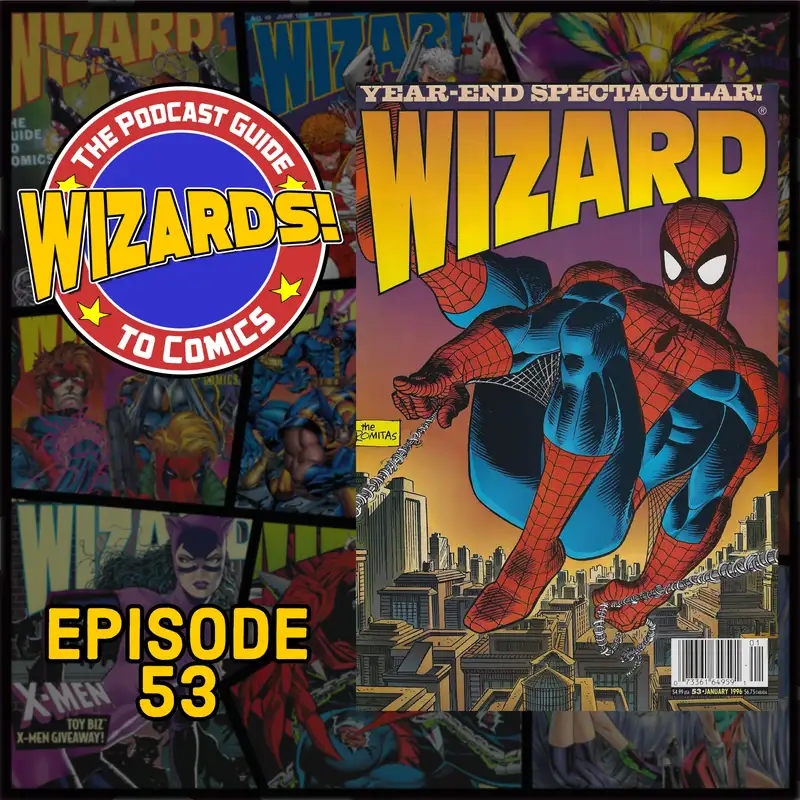 WIZARDS The Podcast Guide To Comics | Episode 53