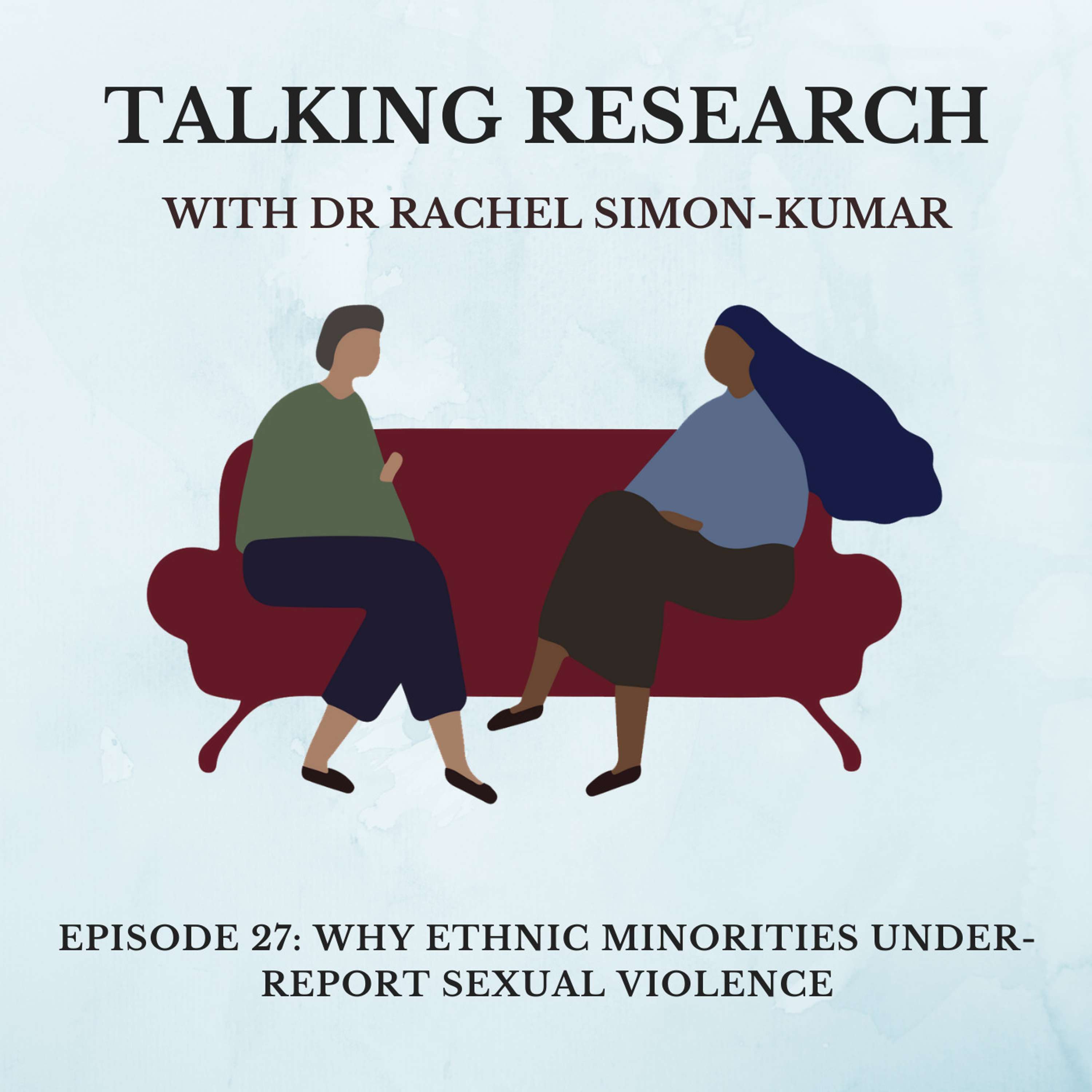 Dr Rachel Simon-Kumar: Why Ethnic Minorities Under-Report Sexual Violence