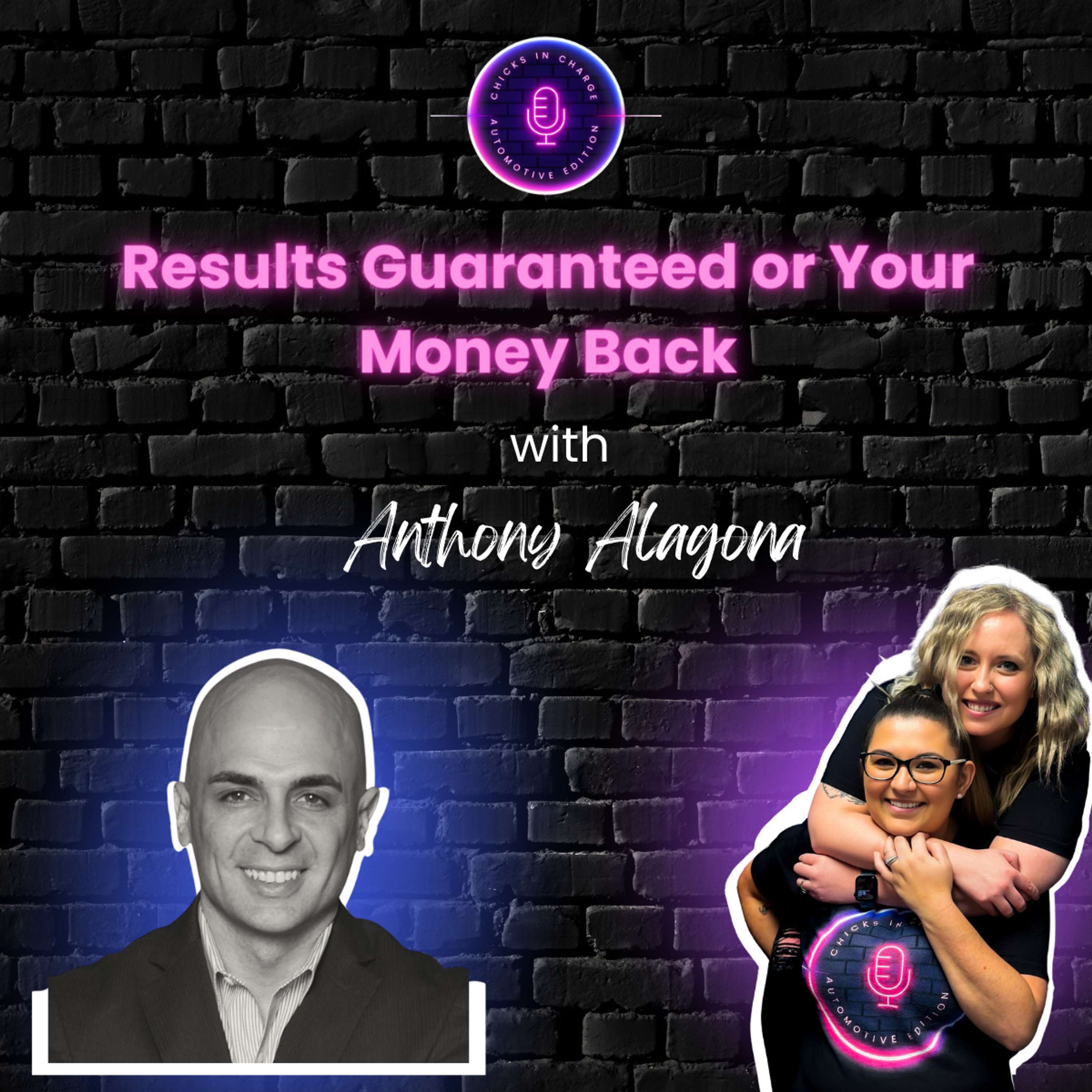 Results Guaranteed or Your Money Back ft Anthony Alagona