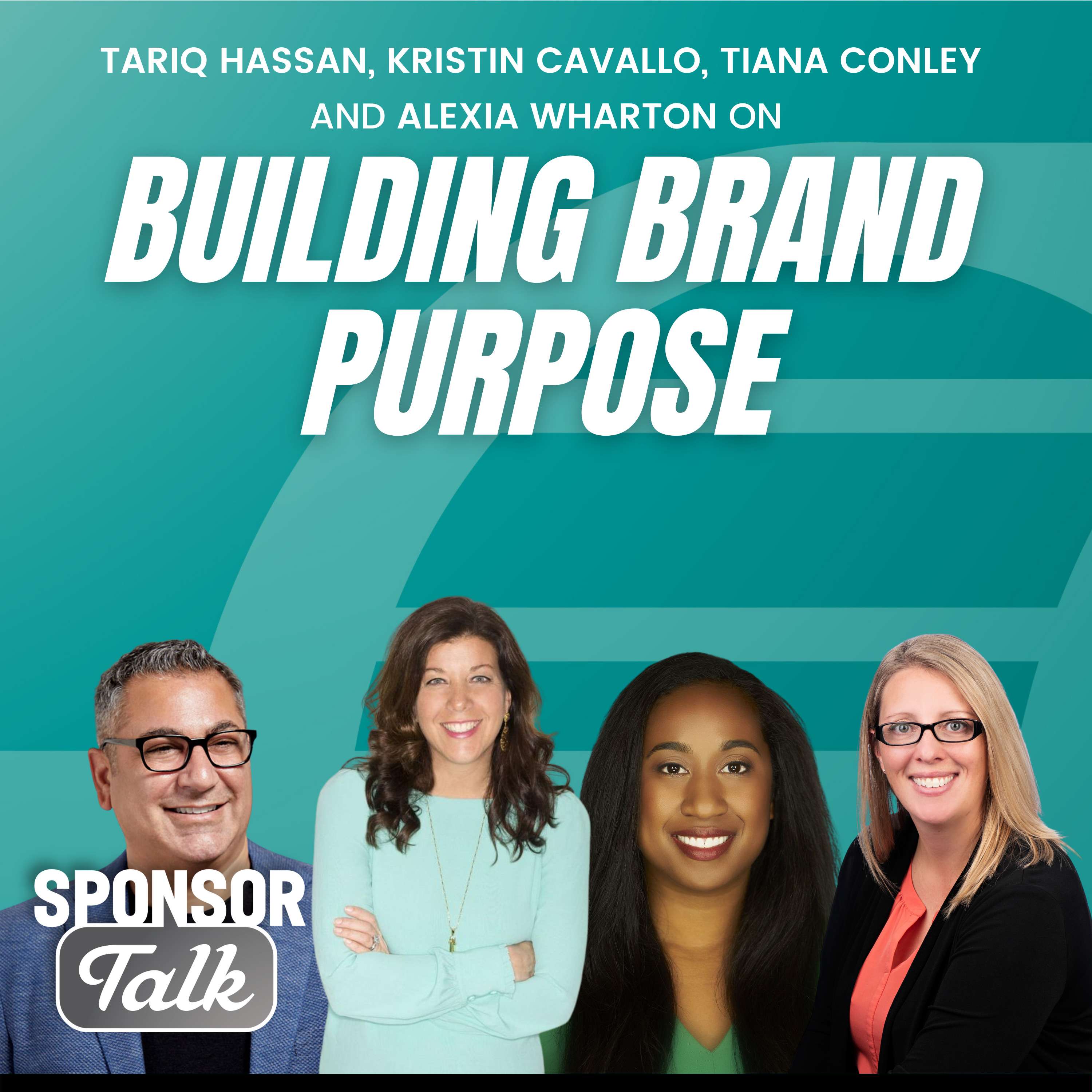 Tariq Hassan, Kristin Cavallo, Tiana Conley & Alexia Wharton | Building Brand Purpose