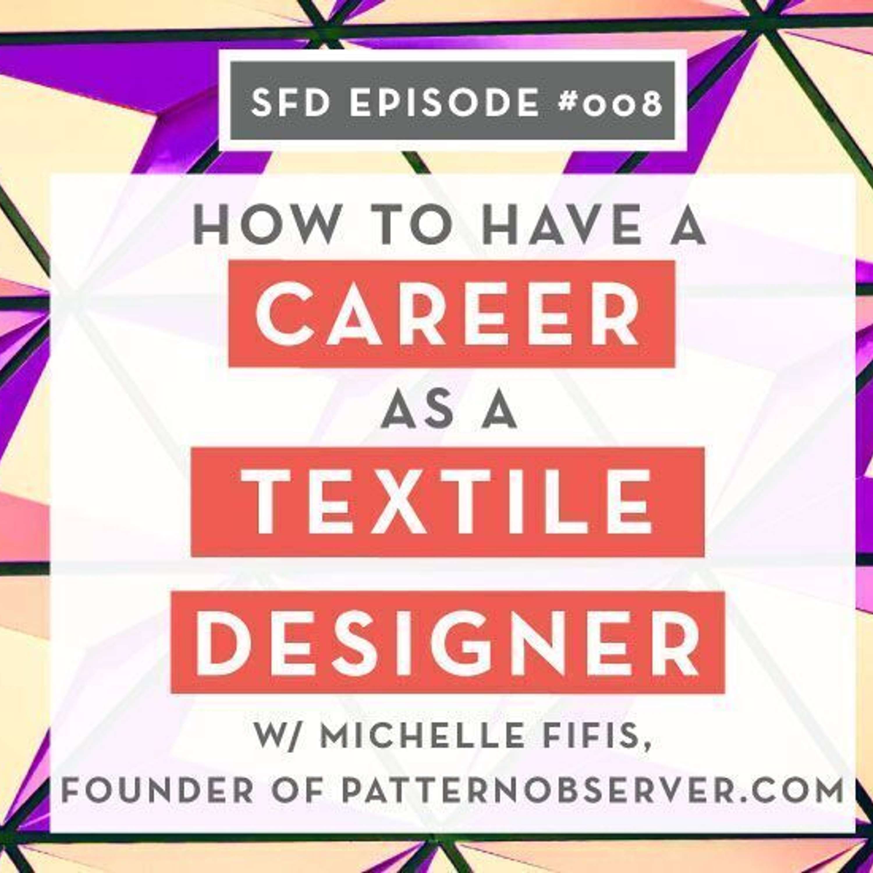 Episodes You Love: SFD008 Freelance Textile Designer: How to have a Successful Career