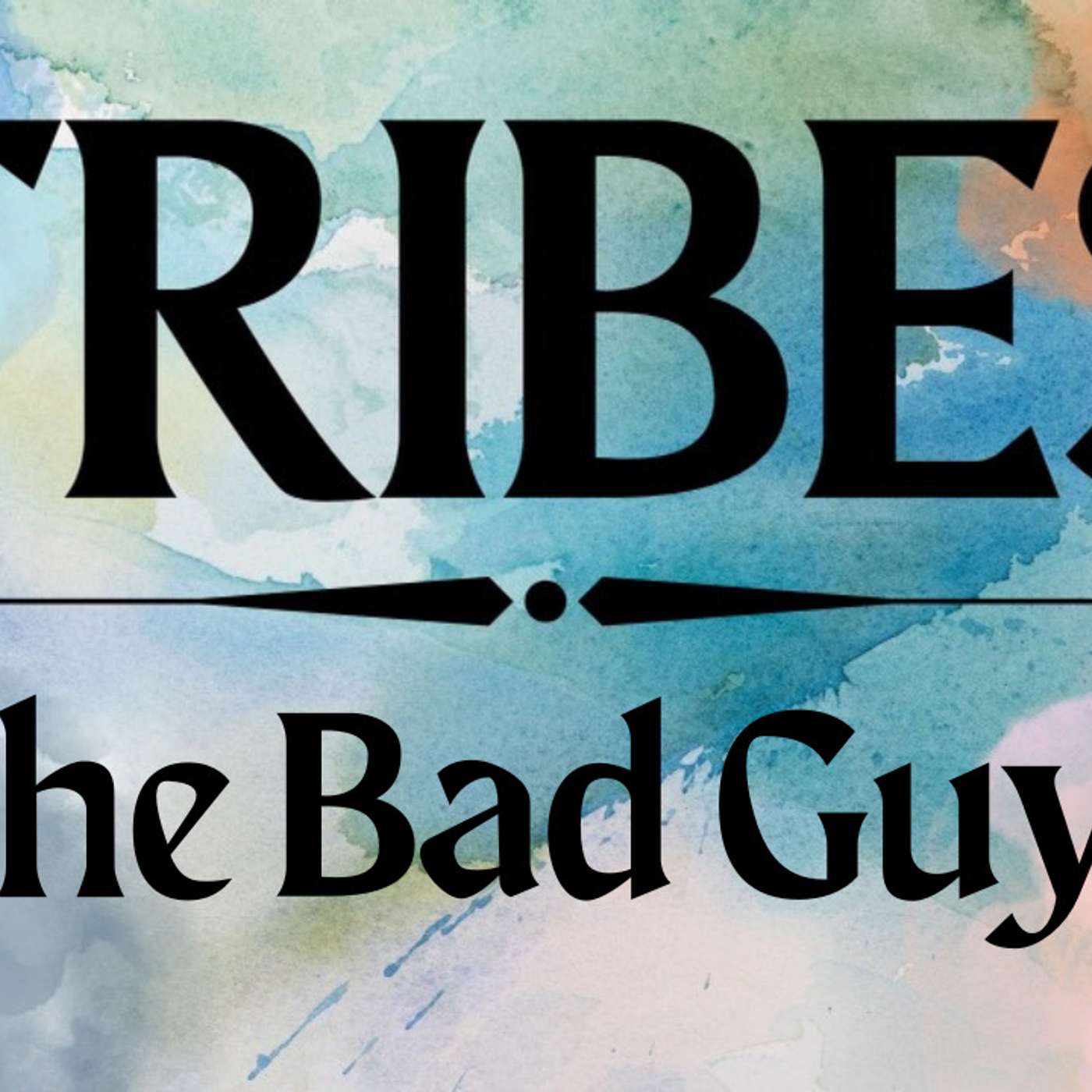 Tribes: The Bad Guys - Todd Blanton