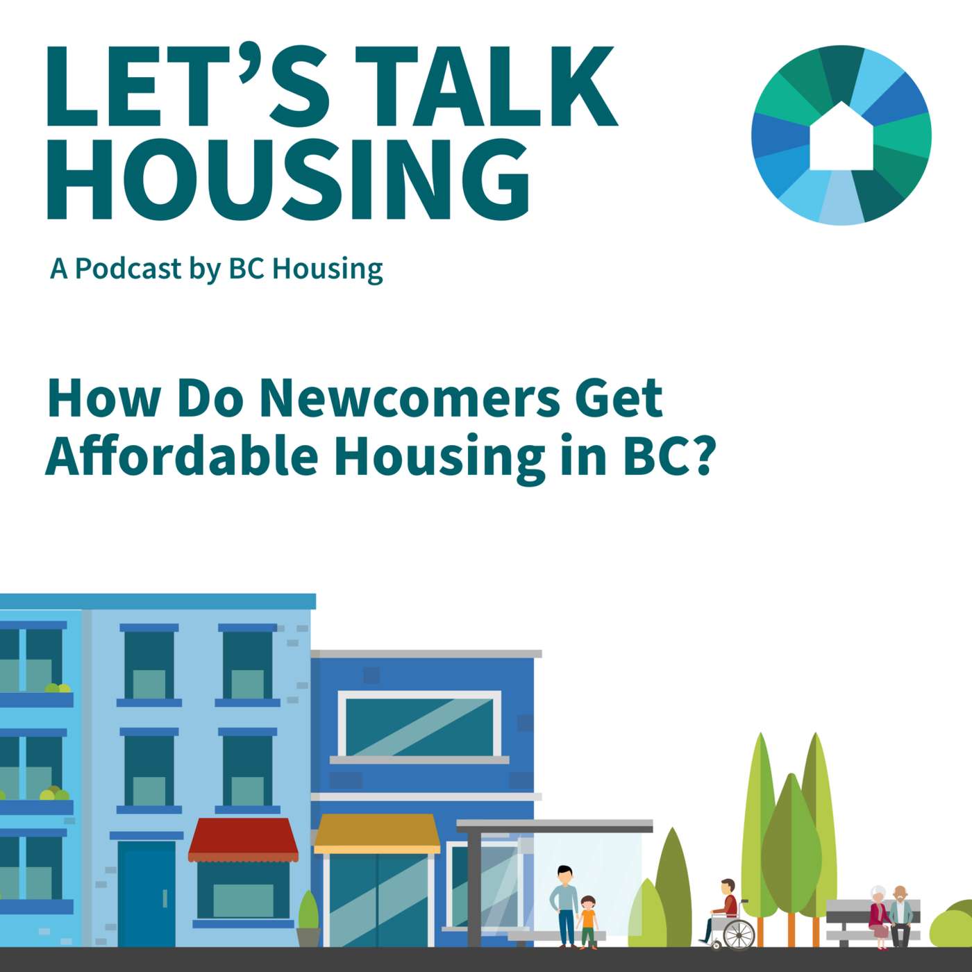 S2E4 - How Do Newcomers Get Affordable Housing in BC?
