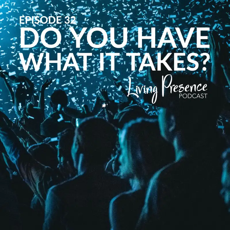 Do You Have What it Takes?