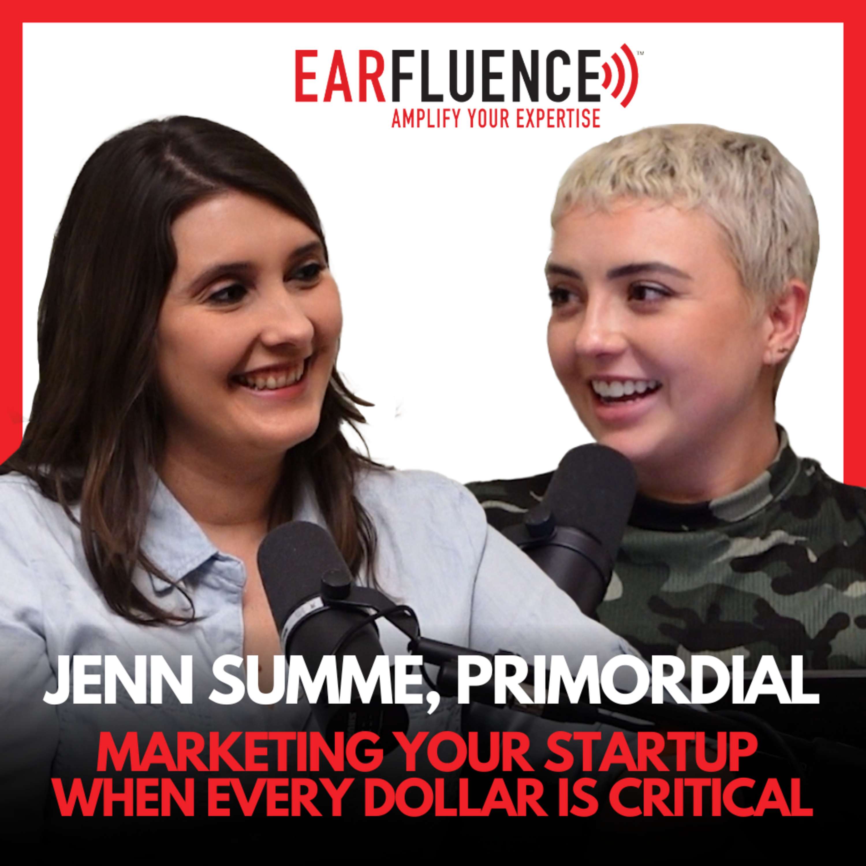 Marketing Your Startup When Every Dollar Matters, with Jenn Summe