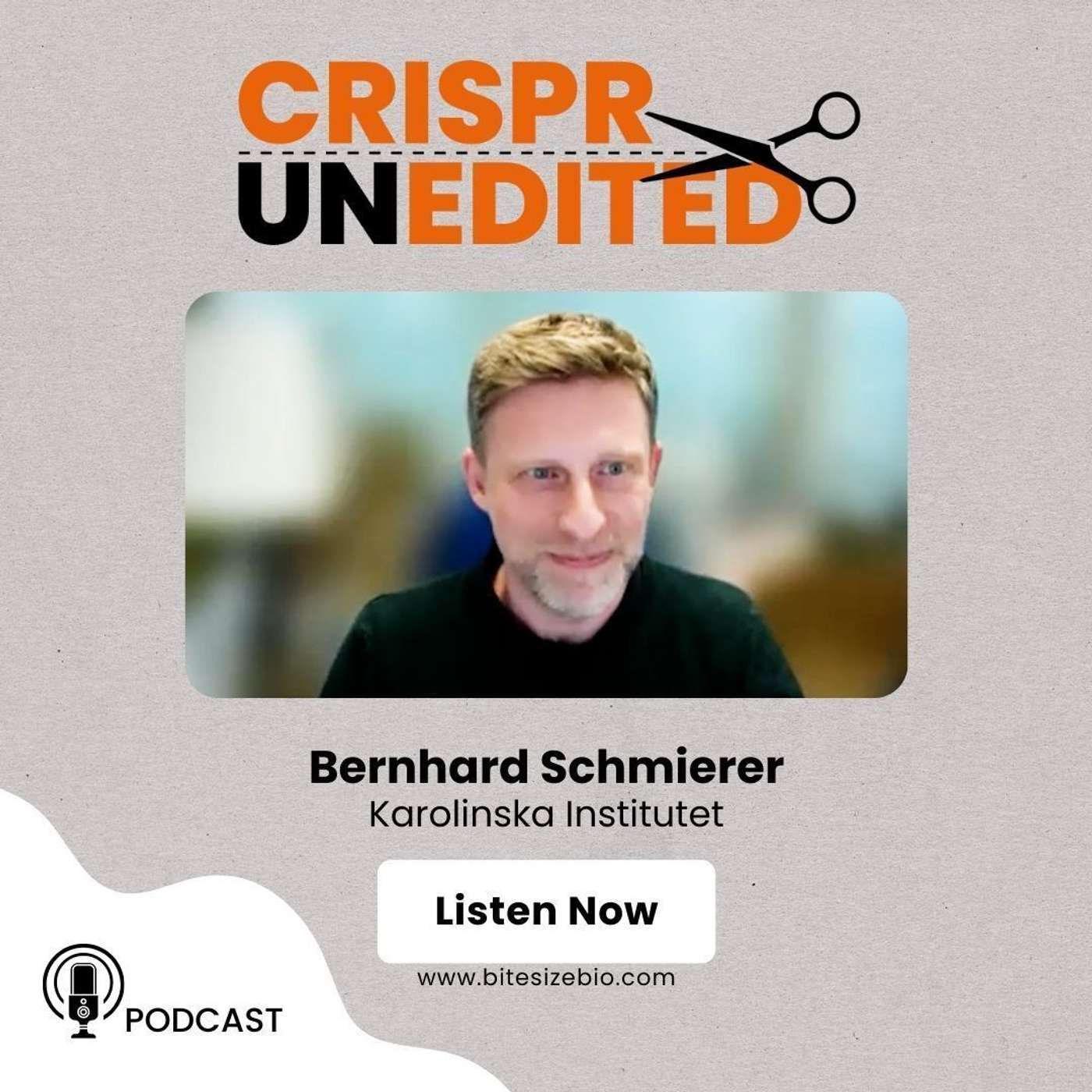 CRISPR Unedited featuring Bernhard Schmierer (Karolinska Institutet)