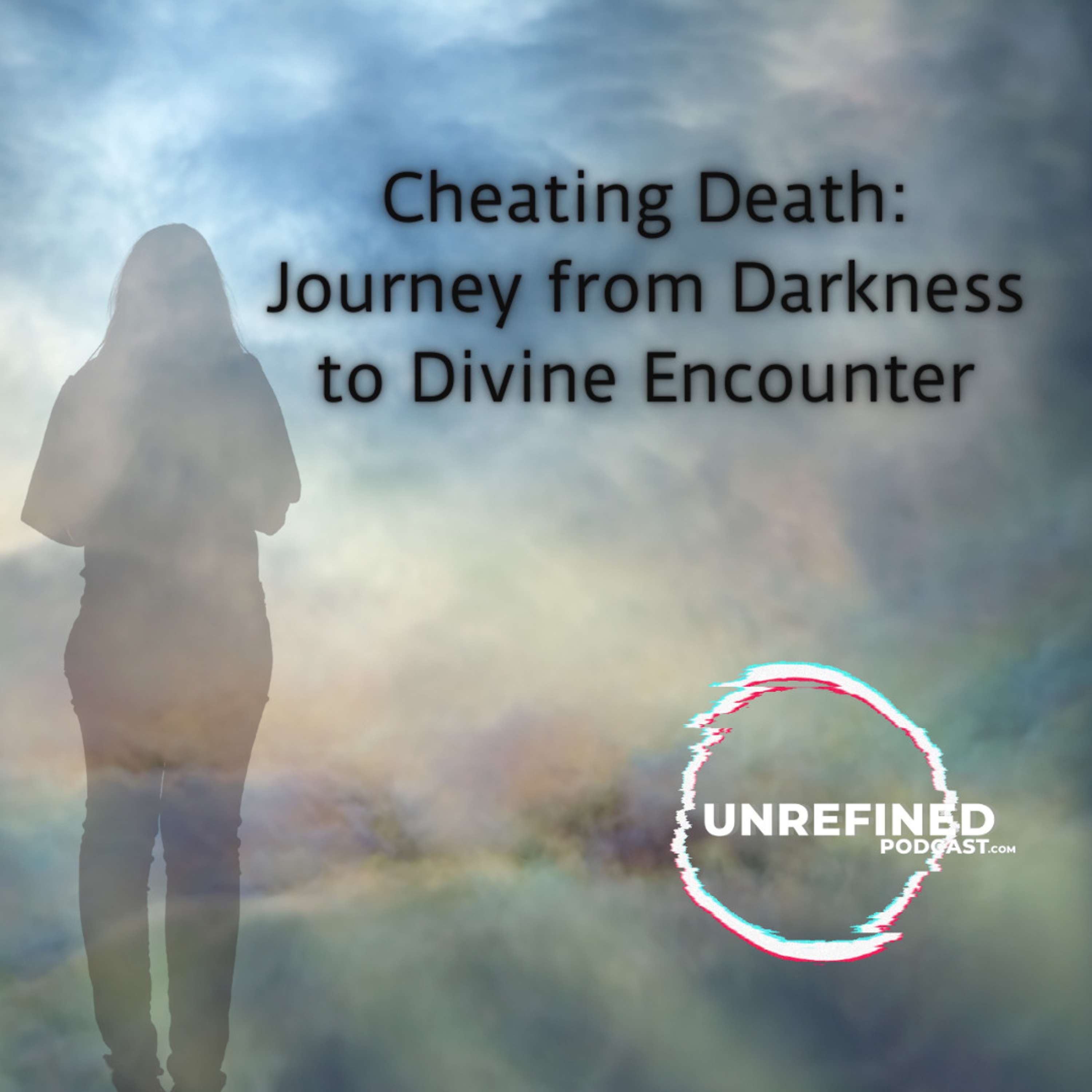 Cheating Death: Journey from Darkness to Divine Encounter