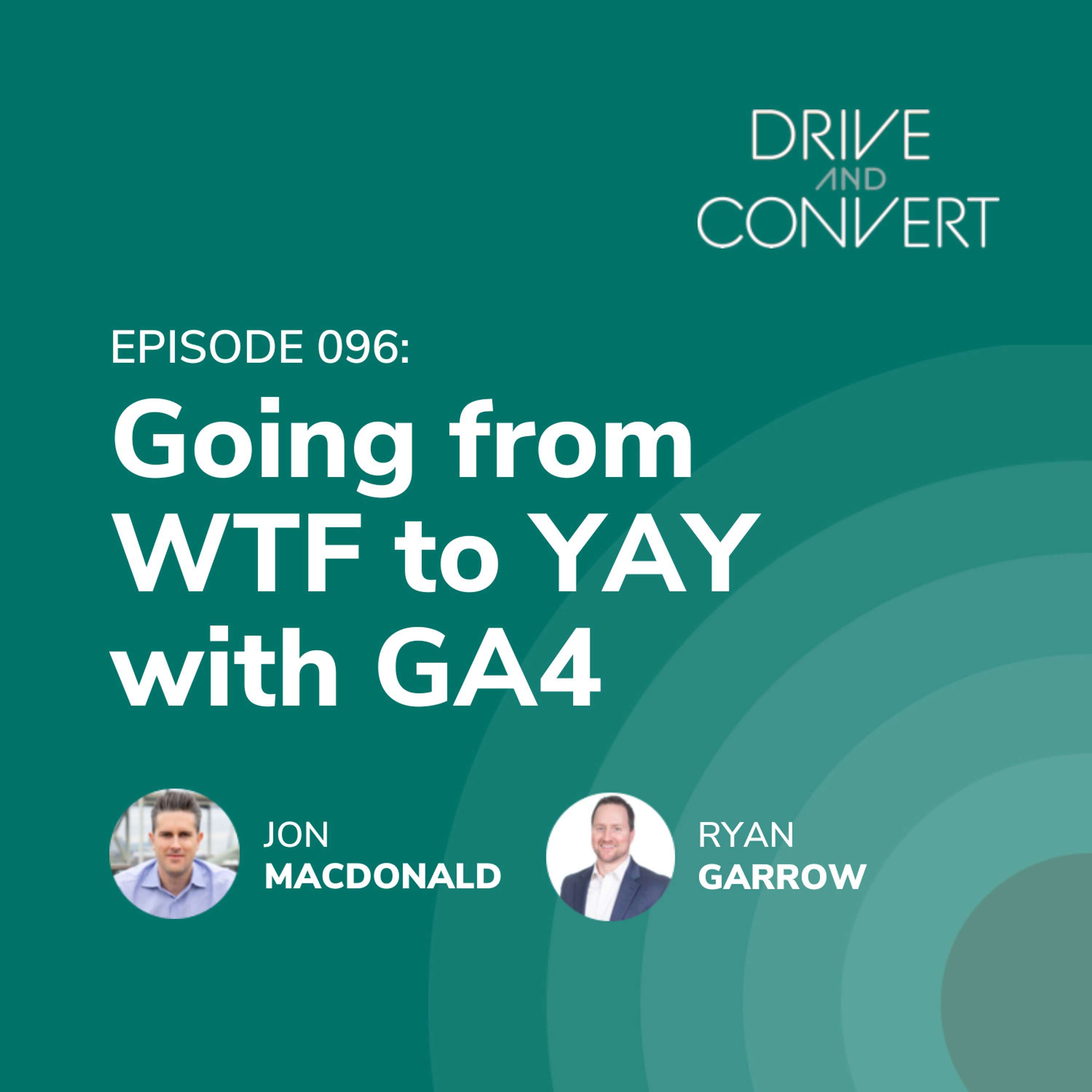 Episode 96: Going from WTF to YAY with GA4