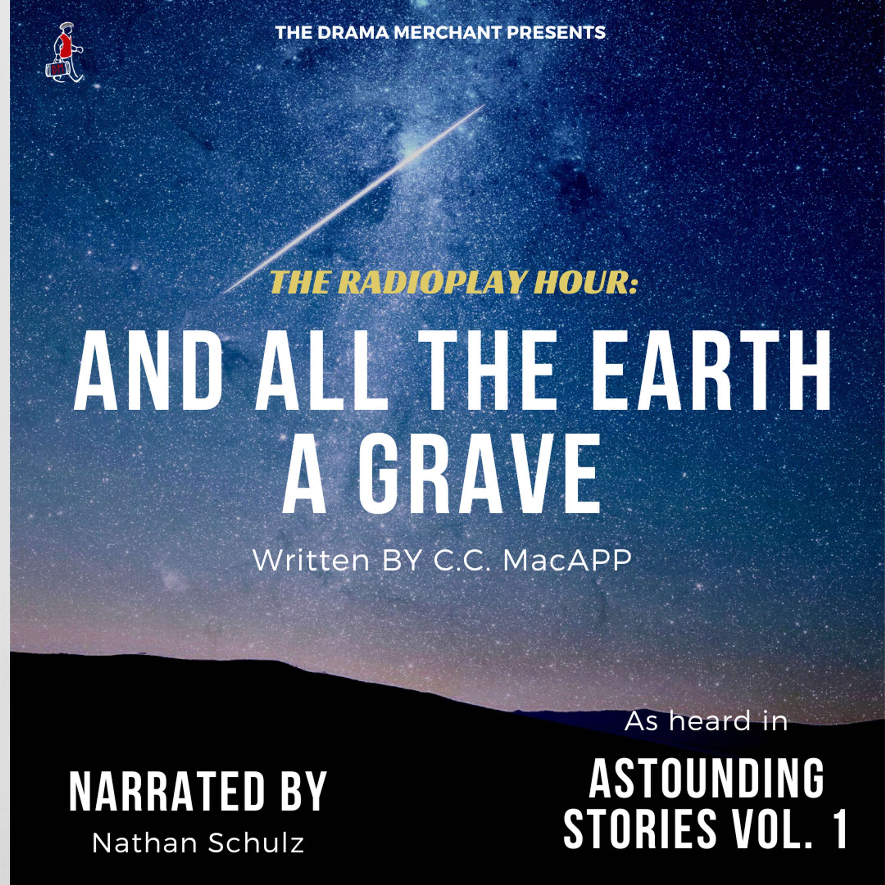 Readers Theatre - All the Earth a Grave by CC. MacApp