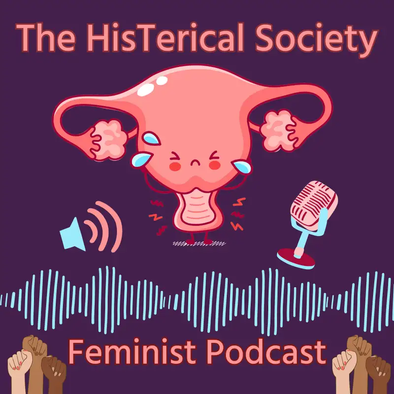 The HisTerical Society Feminist Podcast