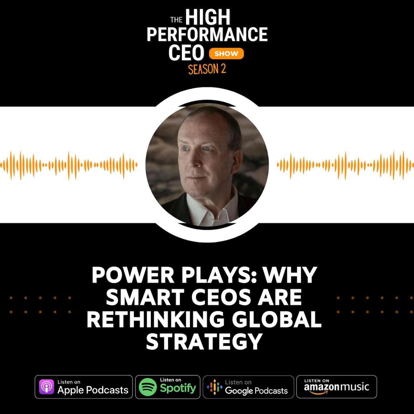 Episode #96: Power Plays: Why Smart CEOs Are Rethinking Global Strategy