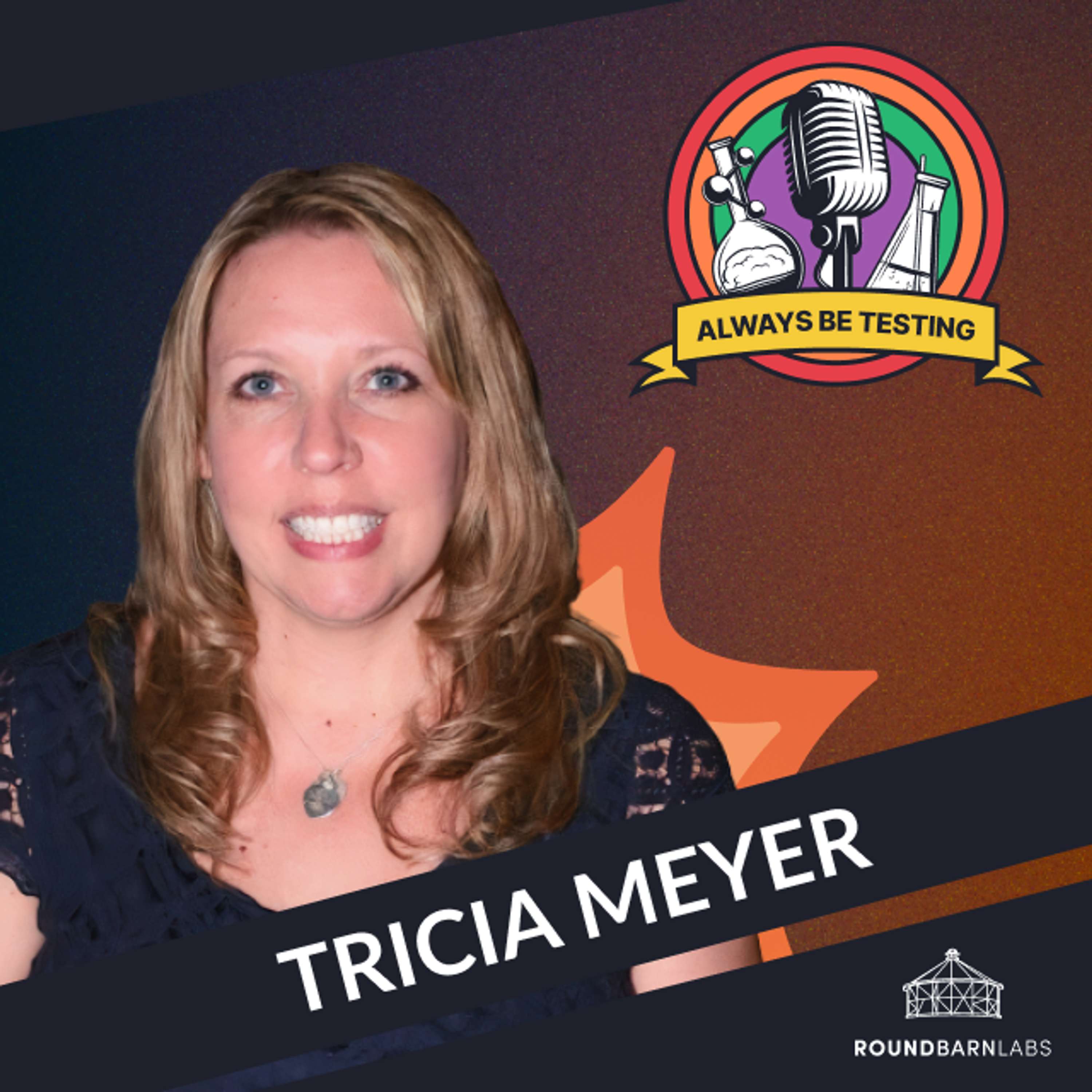 #90 Affiliate Marketing: New Technologies & Shifting Trends | Tricia Meyer - Executive Director, Performance Marketing Association — Always Be Testing cover