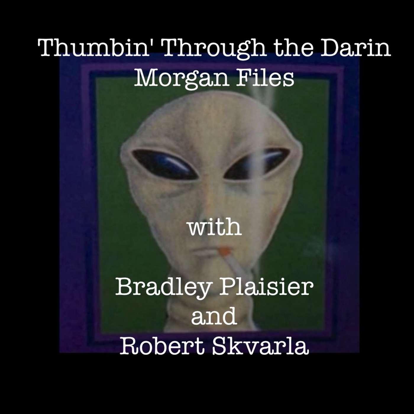Thumbin' Through the Darin Morgan Files with Bradley Plaisier and Robert Skvarla