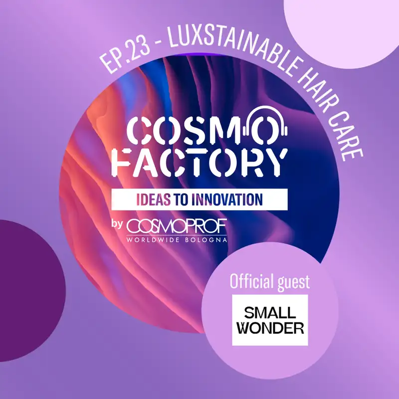 Luxstainable Hair Care, featuring Small Wonder CEO and Co-Founder Stephane Farsht