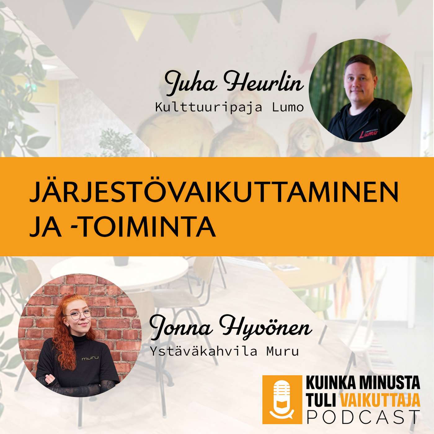 Järjestövaikuttaminen ja -toiminta - Jonna Hyvönen ja Juha Heurlin episode artwork