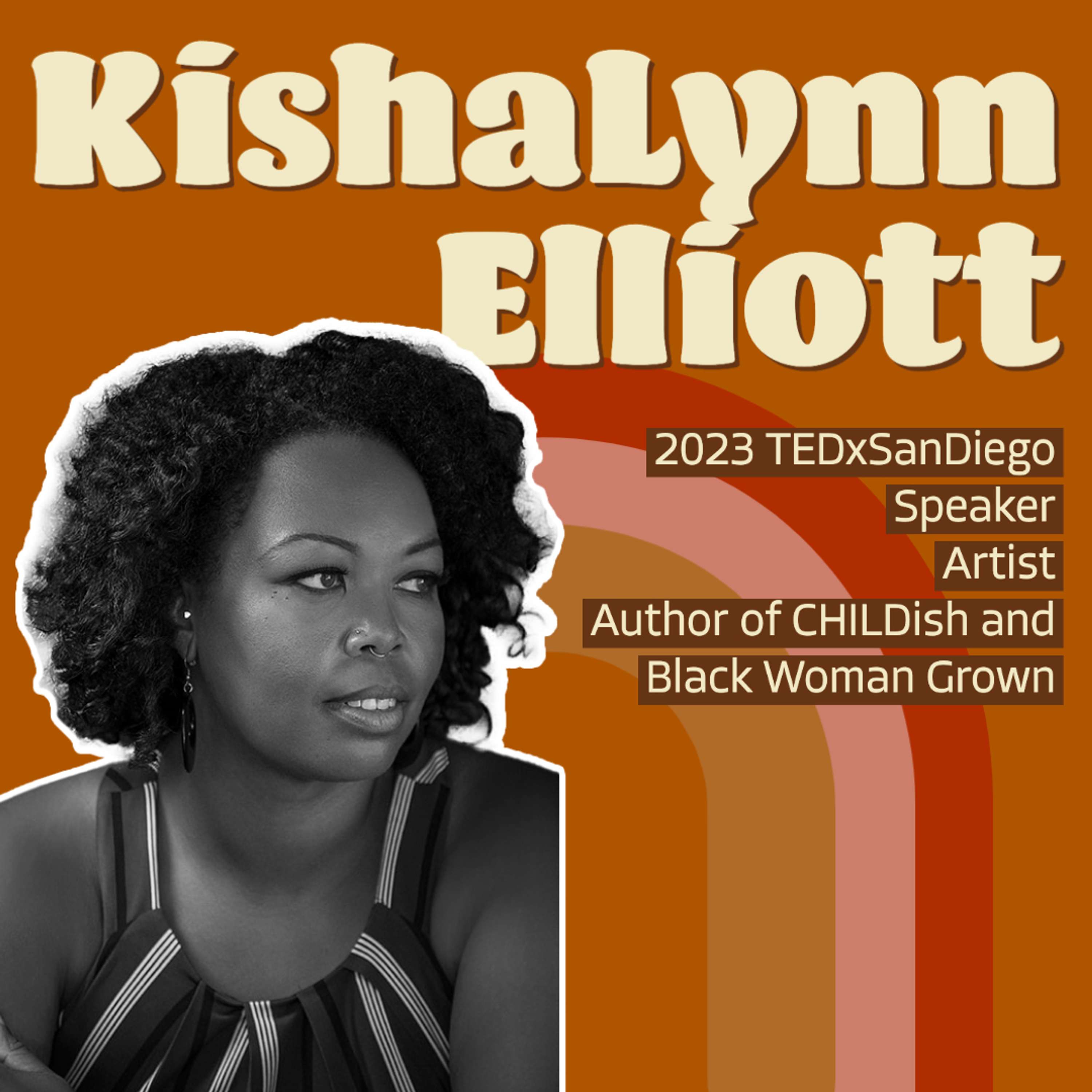 KishaLynn Moore Elliott - Author - TEDxSanDiego speaker - podcast episode cover