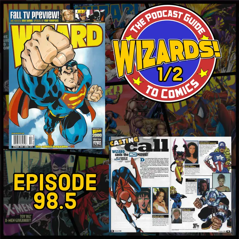 WIZARDS The Podcast Guide To Comics | Episode 98.5